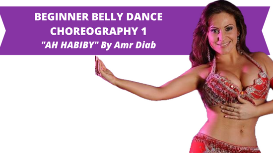 BEGINNER BELLY DANCE CHOREOGRAPHY 1 "AH HABIBY" By Amr Diab